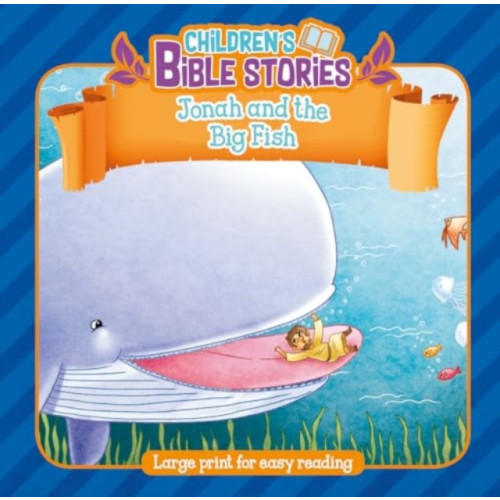 Authentic Media Children's Bible Stories: Jonah and the Big Fish (häftad, eng)