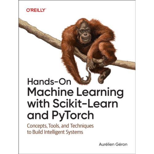 O'Reilly Media Hands-On Machine Learning with Scikit-Learn and PyTorch (häftad, eng)