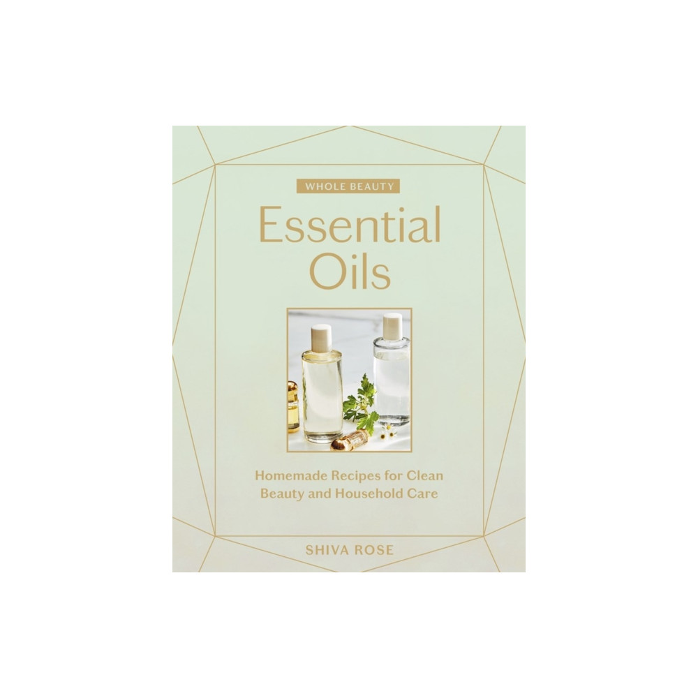 Produktbild för Whole Beauty: Essential Oils (inbunden, eng)