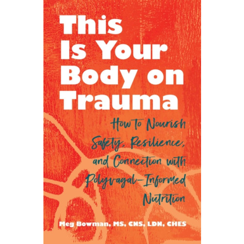 Health Communications This Is Your Body on Trauma (häftad, eng)