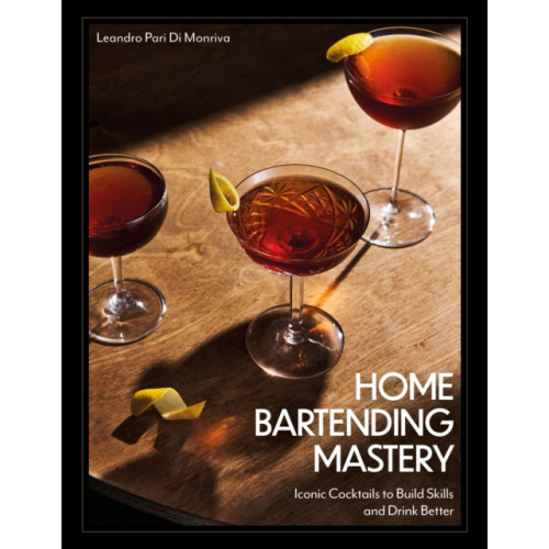 Quarto Publishing Group USA Inc Home Bartending Mastery (inbunden, eng)