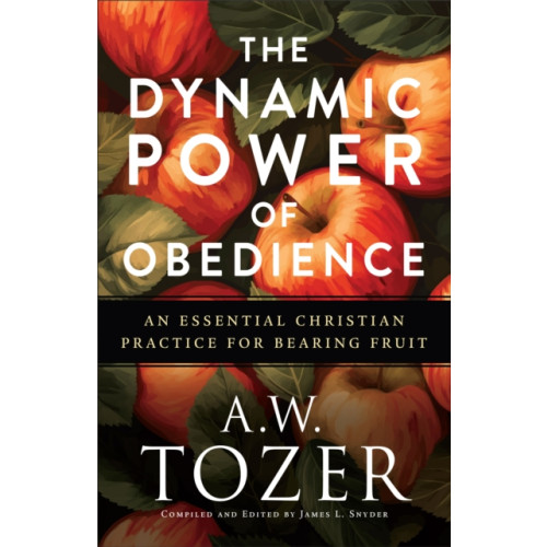 Baker publishing group The Dynamic Power of Obedience (häftad, eng)