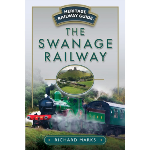 Pen & Sword Books Ltd The Swanage Railway (häftad, eng)
