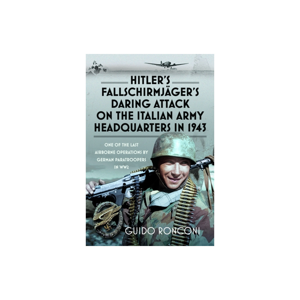 Produktbild för Hitler’s Fallschirmjager’s Daring Attack on the Italian Army Headquarters in 1943 (inbunden, eng)