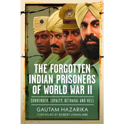 Pen & Sword Books Ltd The Forgotten Indian Prisoners of World War II (inbunden, eng)