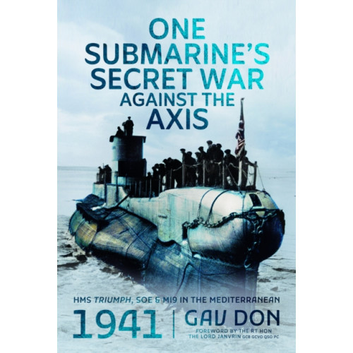 Pen & Sword Books Ltd One Submarine's Secret War Against the Axis (inbunden, eng)