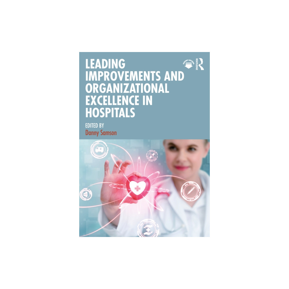 Produktbild för Leading Improvements and Organizational Excellence in Hospitals (häftad, eng)