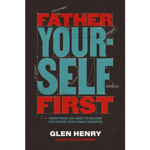 Thomas nelson publishers Father Yourself First (inbunden, eng)