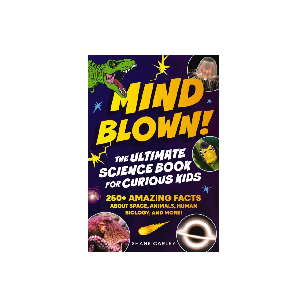 Produktbild för Mind Blown! The Ultimate Science Book for Curious Kids (häftad, eng)
