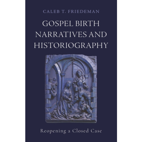 Baylor university press Gospel Birth Narratives and Historiography (häftad, eng)