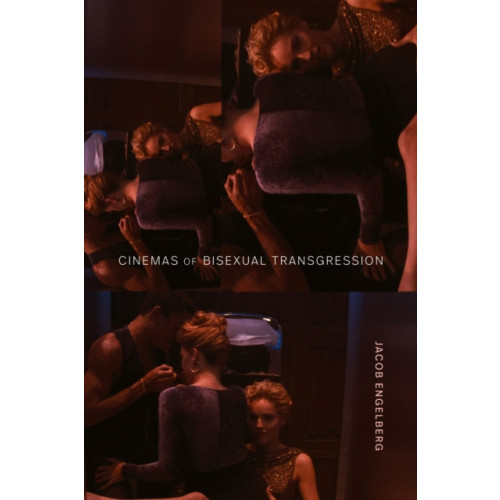 Duke university press Cinemas of Bisexual Transgression (häftad, eng)
