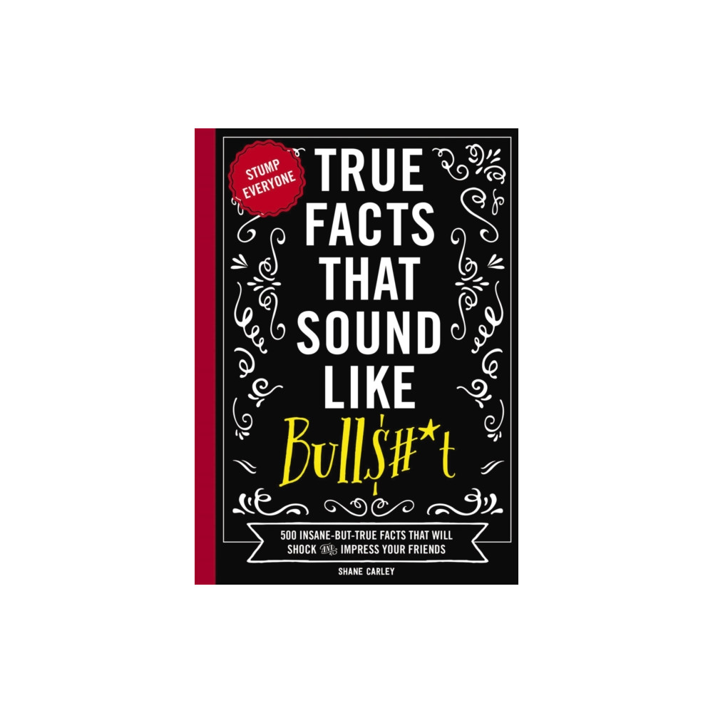 Produktbild för True Facts That Sound Like Bull$#*t (häftad, eng)