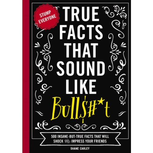 HarperCollins Focus True Facts That Sound Like Bull$#*t (häftad, eng)