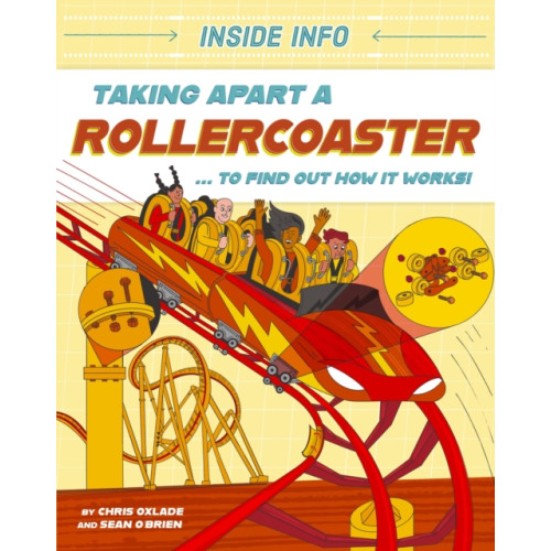 Hachette Children's Group Inside Info: Taking Apart a Rollercoaster (häftad, eng)