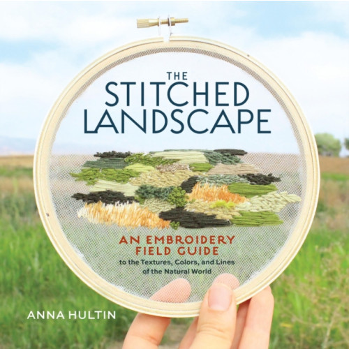 Workman Publishing The Stitched Landscape (inbunden, eng)
