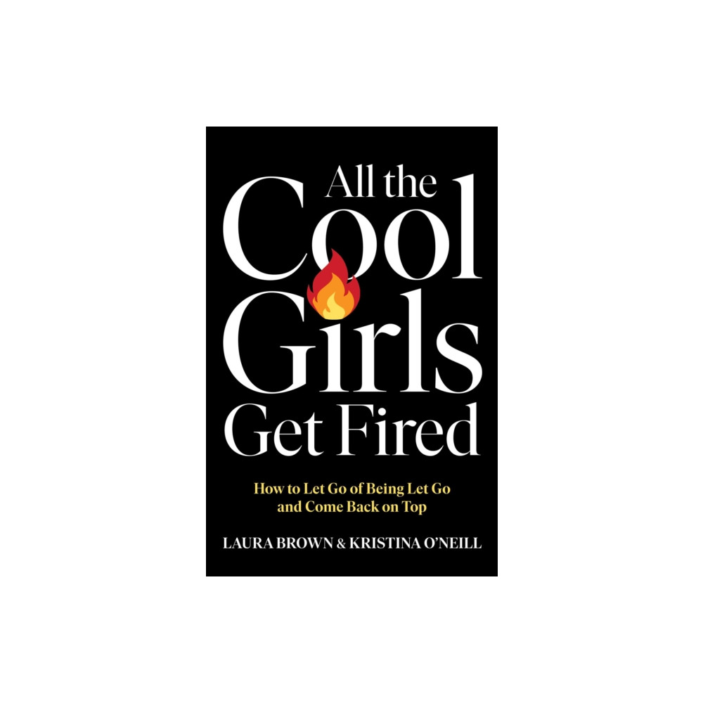 Produktbild för All the Cool Girls Get Fired (inbunden, eng)