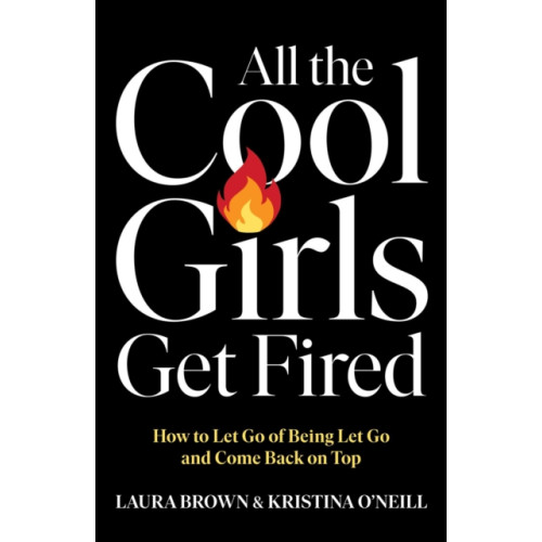 Gallery Books All the Cool Girls Get Fired (inbunden, eng)