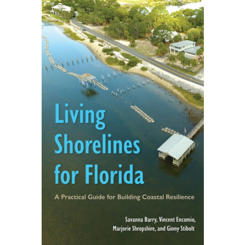 University Press of Florida Living Shorelines for Florida (inbunden, eng)