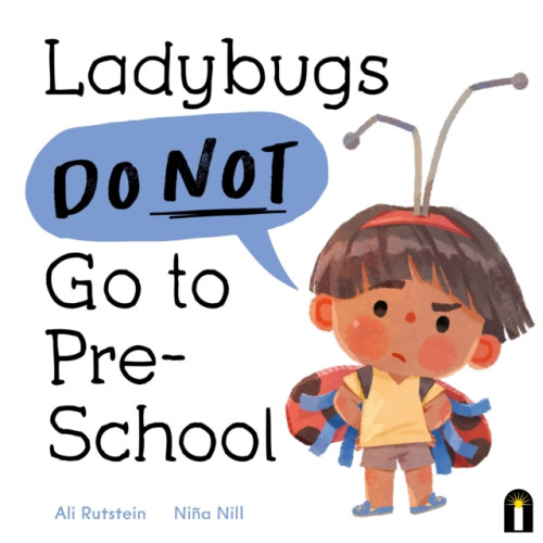 Hardie Grant Children's Publishing Ladybugs Do Not Go to Preschool (inbunden, eng)