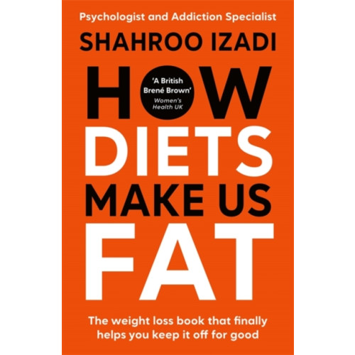 Bonnier Books Ltd How Diets Make Us Fat (inbunden, eng)