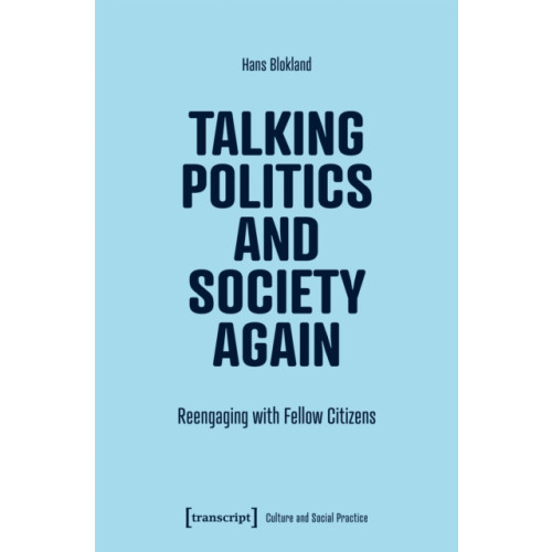 Transcript Verlag Talking Politics and Society Again (häftad, eng)