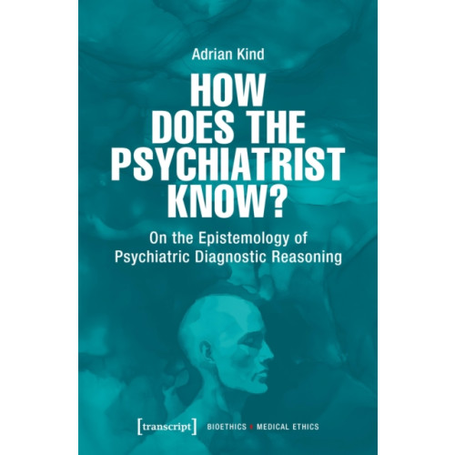 Transcript Verlag How Does the Psychiatrist Know? (häftad, eng)