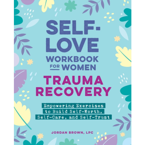 Callisto Media Inc. Self-Love Workbook for Women—Trauma Recovery (häftad, eng)