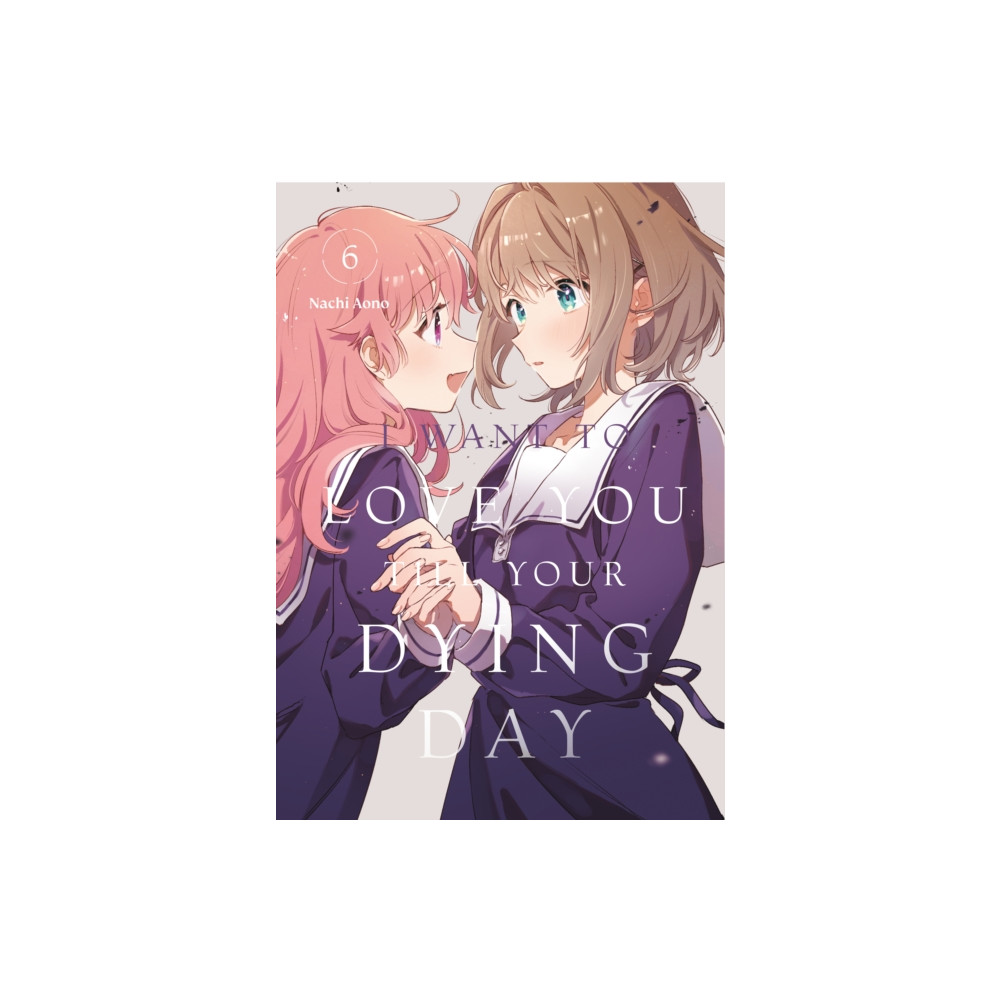 Produktbild för I Want to Love You Till Your Dying Day 6 (häftad, eng)
