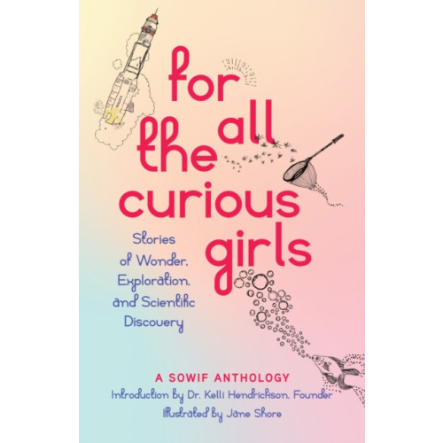 She Writes Press For All the Curious Girls (häftad, eng)