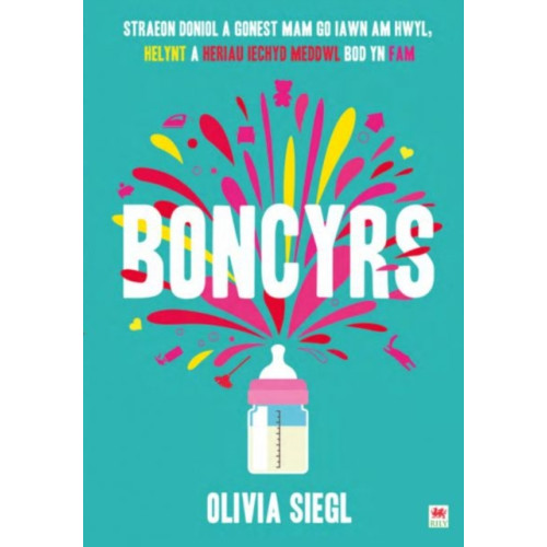 Rily Publications Ltd Boncyrs: Straeon Doniol a Gonest Mam Go Iawn a Hwyl, Helynt a Heriau Iechyd Meddwl Bod yn Fam (häftad, wel)