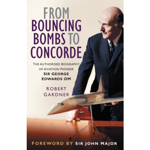 The History Press Ltd From Bouncing Bombs to Concorde (häftad, eng)