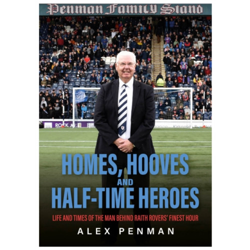 The Self-Publishing Partnership Ltd Homes, Hooves and Half-time Heroes (inbunden, eng)