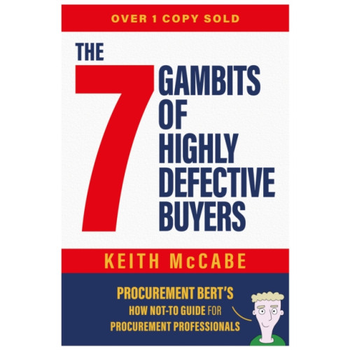 The Self-Publishing Partnership Ltd The 7 Gambits of Highly Defective Buyers (häftad, eng)
