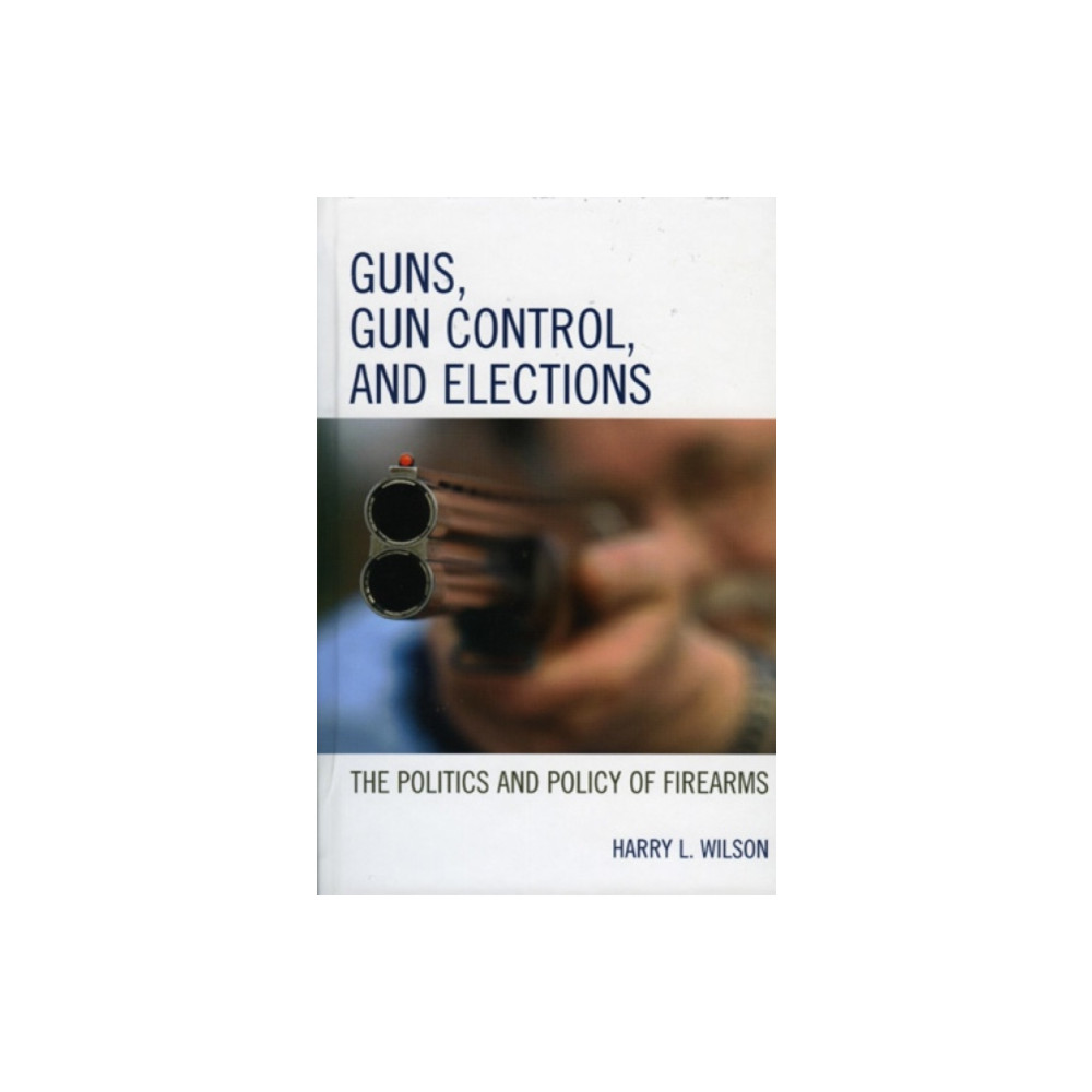 Produktbild för Guns, Gun Control, and Elections (inbunden, eng)