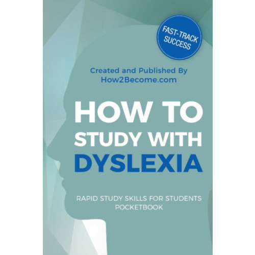 How2become Ltd How to Study with Dyslexia Pocketbook (häftad, eng)