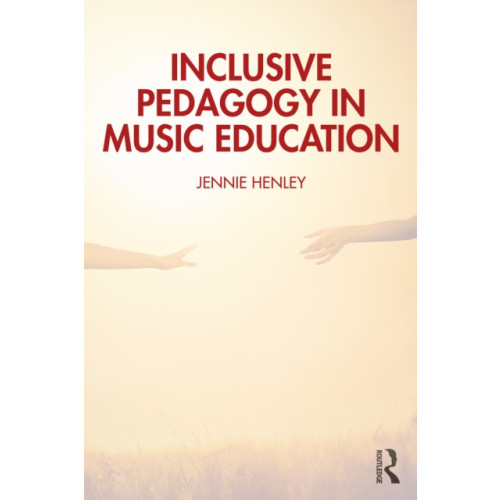 Taylor & francis ltd Inclusive Pedagogy in Music Education (häftad, eng)