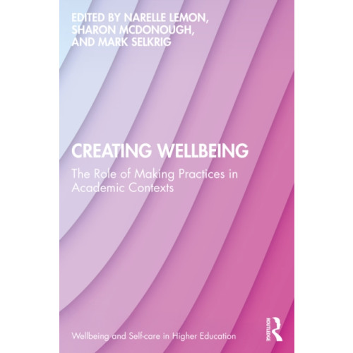 Taylor & francis ltd Creating Wellbeing (häftad, eng)