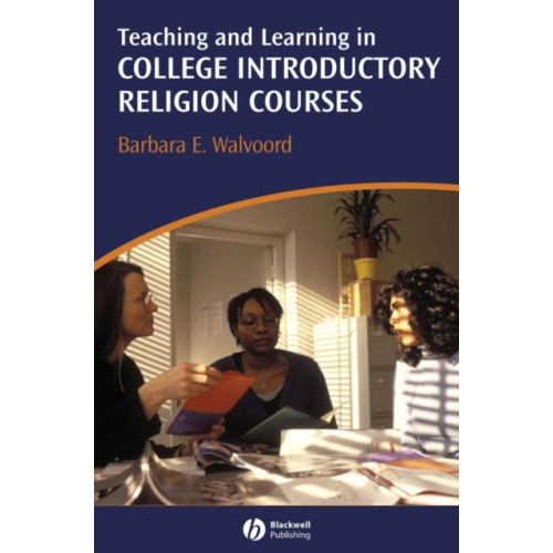 John Wiley And Sons Ltd Teaching and Learning in College Introductory Religion Courses (inbunden, eng)