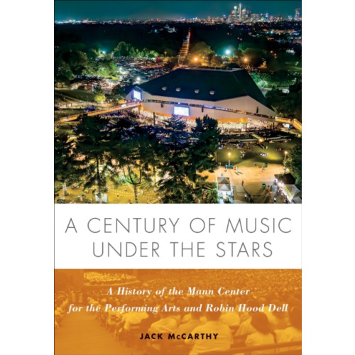 Temple University Press,U.S. A Century of Music Under the Stars (inbunden, eng)