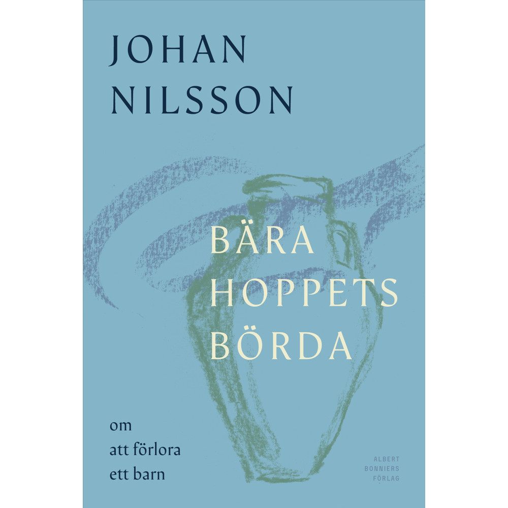 Produktbild för Bära hoppets börda : om att förlora ett barn (inbunden)