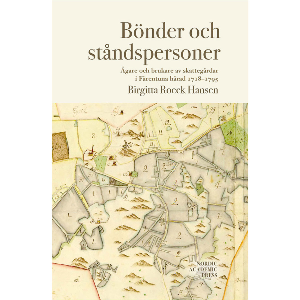 Produktbild för Bönder och ståndspersoner : ägare och brukare av skattegårdar i Färentuna härad 1718-1795 (bok, danskt band)