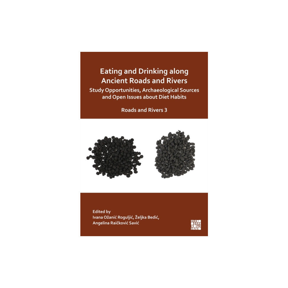 Produktbild för Eating and Drinking along Ancient Roads and Rivers: Study Opportunities, Archaeological Sources and Open Issues about Diet Habits (häftad, eng)