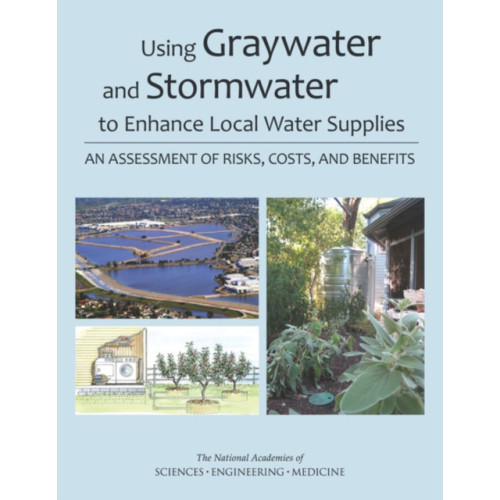 National Academies Press Using Graywater and Stormwater to Enhance Local Water Supplies (häftad, eng)