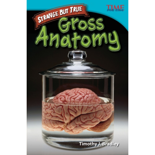 Teacher Created Materials, Inc Strange but True: Gross Anatomy (häftad, eng)
