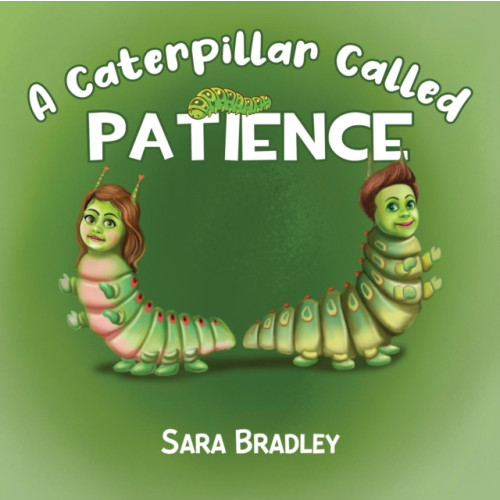 Pegasus Elliot Mackenzie Publishers A Caterpillar Called Patience (häftad, eng)