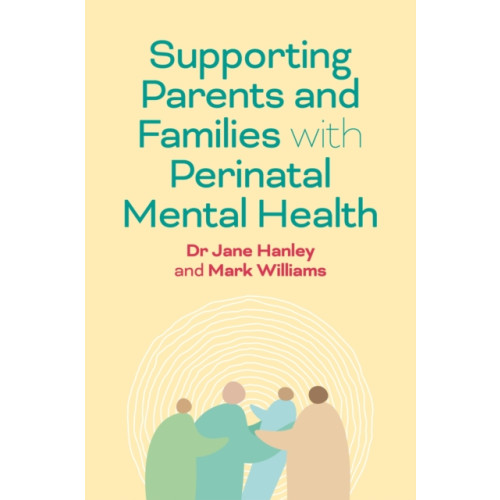 Jessica kingsley publishers Supporting Parents and Families with Perinatal Mental Health and Wellbeing (häftad, eng)