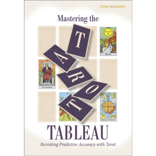 Schiffer Publishing Ltd Mastering the Tarot Tableau (häftad, eng)