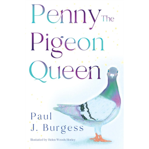 Pegasus Elliot Mackenzie Publishers Penny The Pigeon Queen (häftad, eng)