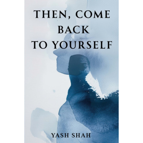 Pegasus Elliot Mackenzie Publishers Then, Come Back To Yourself (häftad, eng)