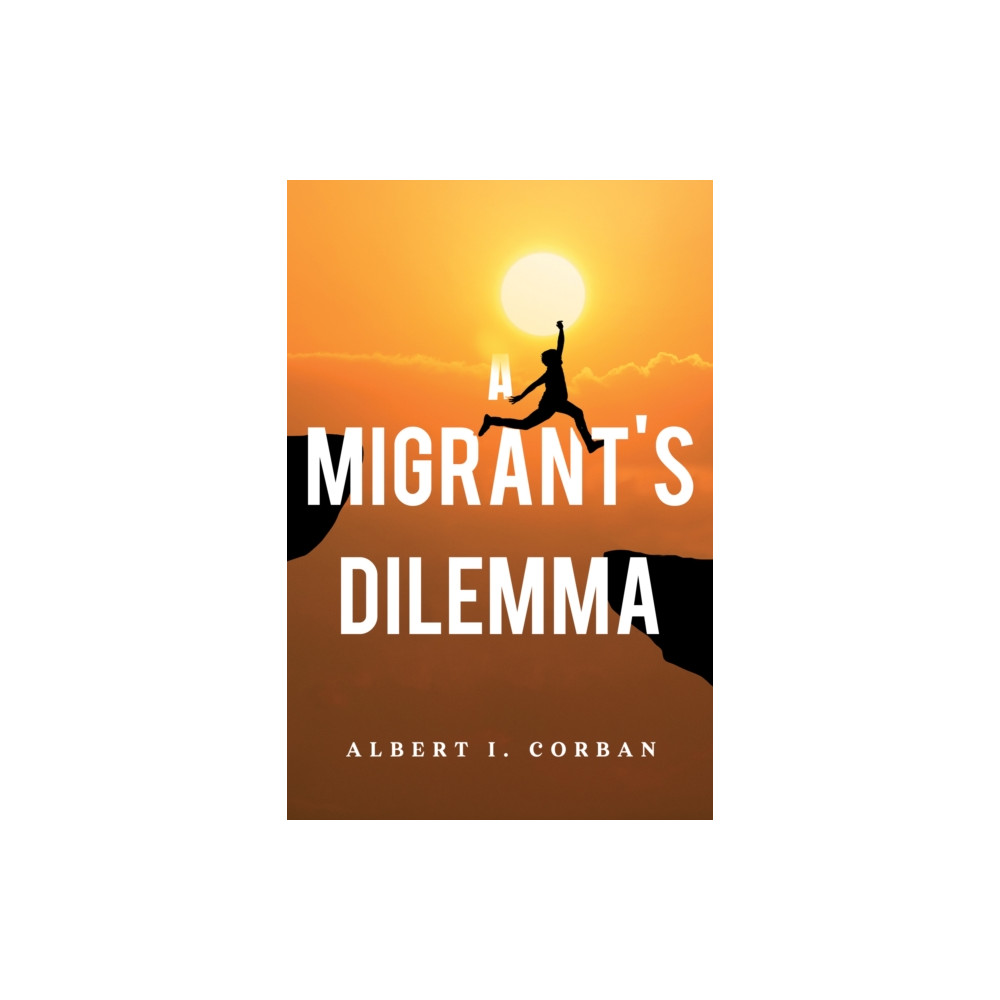 Produktbild för A Migrant's Dilemma (häftad, eng)